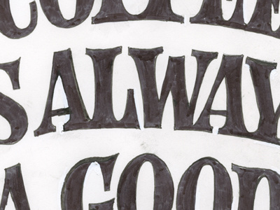 Coffee Is Always A Good Idea lettering marker sketch