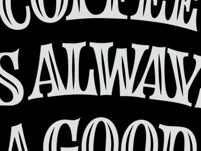 Coffee Is Always A Good Idea lettering sketch vector