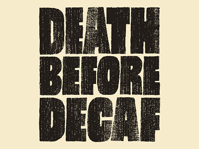 Death Before Decaf block letters coffee death before decaf drawing graphic design hand lettering lettering logo sans serif