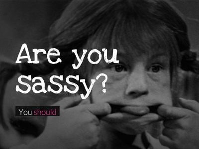 Are you sassy? blackwhite cover sass slides