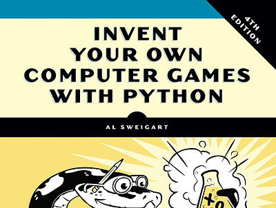 (DOWNLOAD)-Invent Your Own Computer Games with Python, 4th Editi app branding design graphic design illustration logo typography ui ux vector