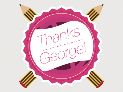 Thanks George, my first dribbble! debut design illustration logo pencil