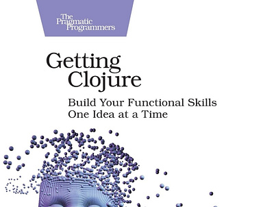 (EPUB)-Getting Clojure: Build Your Functional Skills One Idea at app book books branding design download ebook illustration logo ui