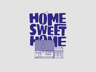 HOME SWEET HOME custom type illustration lettering typography