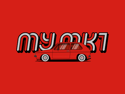 MY MK1 car illustration custom type golf golf1 illustration mk1 typography volkswagen