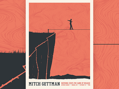 Nothing Stays The Same Poster cliff edge gig poster gig posters illustration mitch gettman music ne omaha patterns poster rop screen print silkscreen textures tight wire tightline trippy walker warm