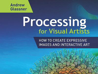 (BOOKS)-Processing for Visual Artists: How to Create Expressive app book books branding design download ebook illustration logo ui