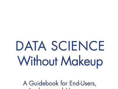 (EBOOK)-Data Science Without Makeup: A Guidebook for End-Users, app book books branding design download ebook illustration logo ui