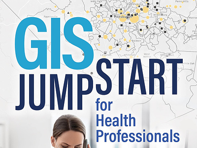 (READ)-GIS Jump Start for Health Professionals (GIS Jump Start,