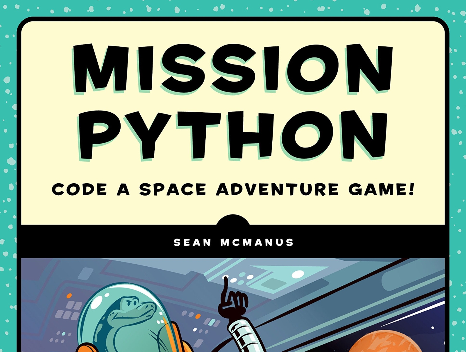 READ)-Mission Python: Code a Space Adventure Game! by olenhobart on Dribbble