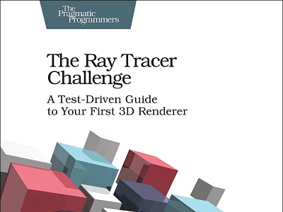 (EBOOK)-The Ray Tracer Challenge: A Test-Driven Guide to Your Fi app book books branding design download ebook illustration logo ui