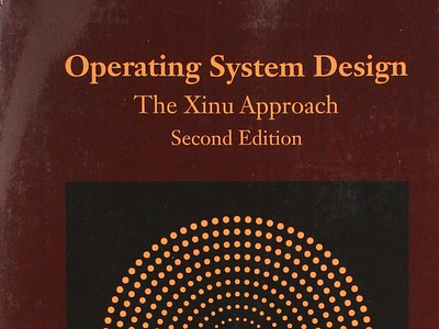 (EBOOK)-Operating System Design: The Xinu Approach, Second Editi