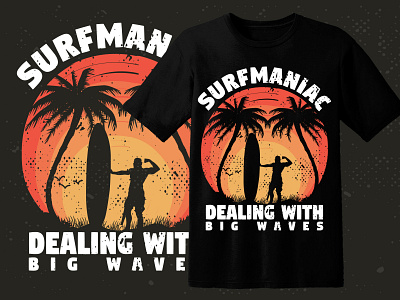 Surf Maniac Dealing With Big Waves Surfing T-shirt Design