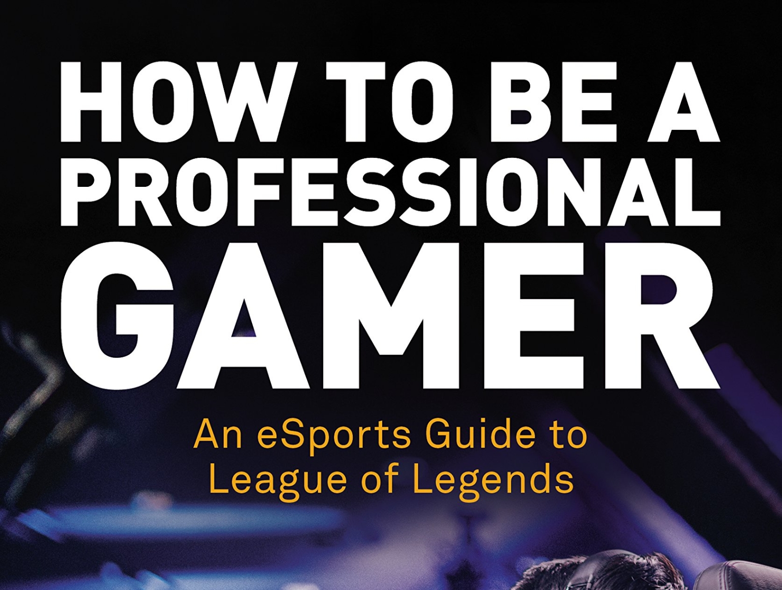 How to Become a Professional Gamer 