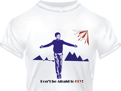 Don't be afraid to Fly! #printondemand #graphicdesign #tshirt animation branding design graphic design illustration logo photo photoshop ui vector