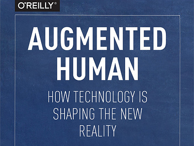 (READ)-Augmented Human: How Technology Is Shaping the New Realit