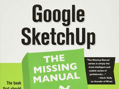 (READ)-Google SketchUp: The Missing Manual: The Missing Manual