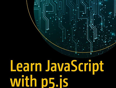 (DOWNLOAD)-Learn JavaScript with p5.js: Coding for Visual Learne app book books branding design download ebook illustration logo ui
