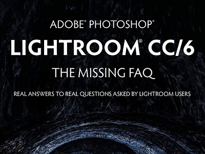 (DOWNLOAD)-Adobe Photoshop Lightroom CC/6 - The Missing FAQ - Re