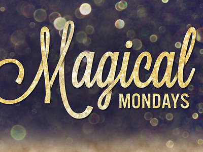 Magic Mondays glitter gold magical monday sparkle typography