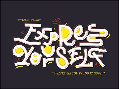 Express Yourself advice caligraphy colorfull lettering music