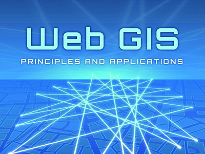(READ)-Web GIS: Principles and Applications