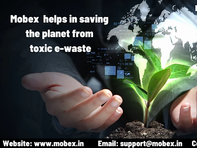 Mobex helps in saving the planet from toxic e-waste