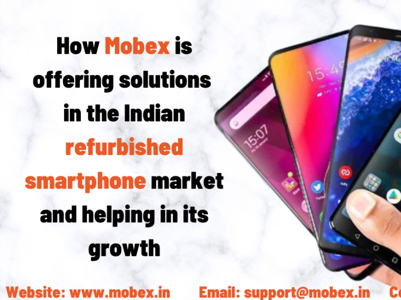 How Mobex is offering solutions in the Indian refurbished phone by