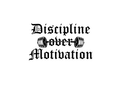 Discipline over motivation company logo creativedesign creativity design designer designinspiration exclusive graphic design handpainted modern motivation productdesign t shirt design tagline design textile traditional vector