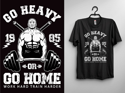 Go Heavy or Go Home Gym/Fitness T-shirt bodybuilding branding custom design customdesign design fitness tshirt fitnessgirl fitnesslover graphic design gym gym tshirt gymapparel gymmotivation illustration tshirtdesign tshirtlovers workoutmotivation