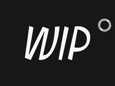 W.I.P. type process — display font design
