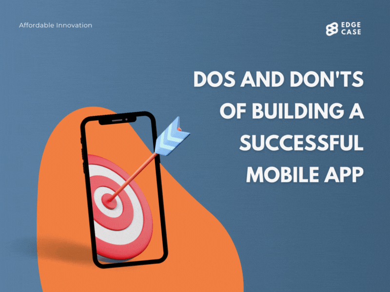 DOs and DONTs of Building a Successful Mobile App