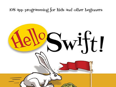 (READ)-Hello Swift!: iOS app programming for kids and other begi app book books branding design download ebook illustration logo ui