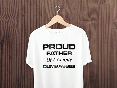 Proud Father Of A Couple Dumbasses branding creative design graphic design illustration logo tshirt vector