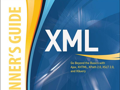 (EBOOK)-XML: A Beginner's Guide: Go Beyond the Basics with Ajax, app book books branding design download ebook illustration logo ui