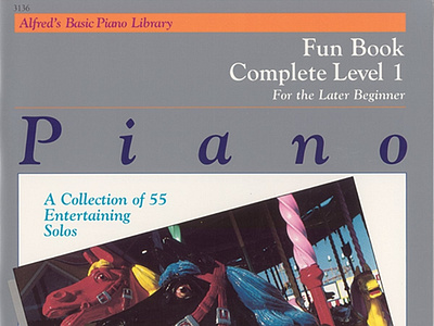 (READ)-Alfred's Basic Piano Library Fun Book Complete, Bk 1: For