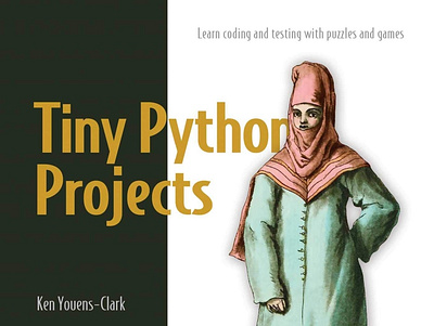 (READ)-Tiny Python Projects: 21 small fun projects for Python be app book books branding design download ebook illustration logo ui