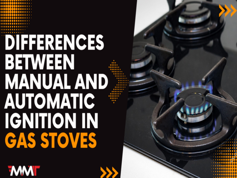 Differences between Automatic and Manual Ignition in Gas Stoves by MM