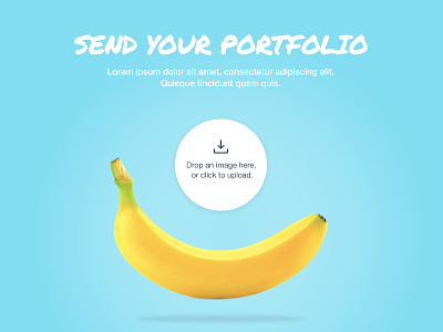 File Upload - Day 031 #DailyUi banana dailyui file upload portfolio upload