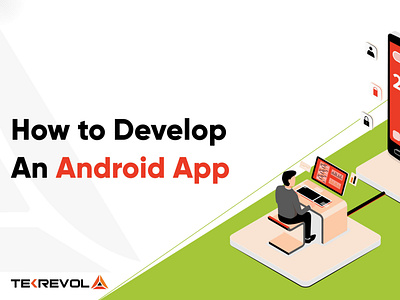 HOW TO DEVELOP AN ANDROID APP: ALL POINTS YOU SHOULD CONSIDER develop an android app