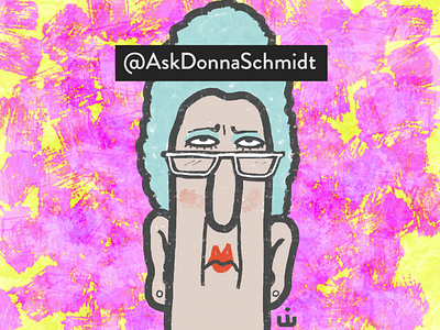 Ask Donna Schmidt advice attitude cartoon characterdesign donna schmidt illustration influencer personality senior twitterrific woman
