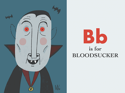 B is for BLOODSUCKER alphabet book cartoon cartoon modern childrens book illustration dracula halloween horror illustration kidlit art monster vampire