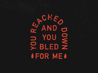 Bled For Me blood design good friday graphic design illustration typography