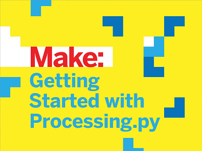 (EBOOK)-Getting Started with Processing.py: Making Interactive G