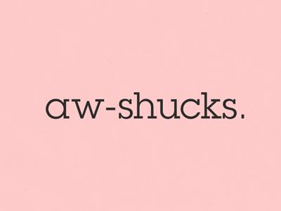 aw-shucks by Sarah LaReau on Dribbble