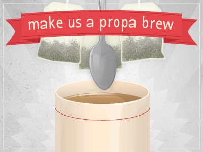 propa brew brew coffee made me do it design illustration tea tea made me do it