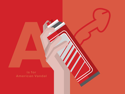 A is for American Vandal a alphabet american american vandal colorful app design dribbble germany hamburg illustration netflix penis project red spraycan tv tv series tv series poster vandal vector