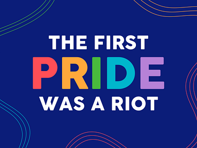 The First Pride Was a Riot gay pride gay rights lgbtq love pride pride month protest stonewall