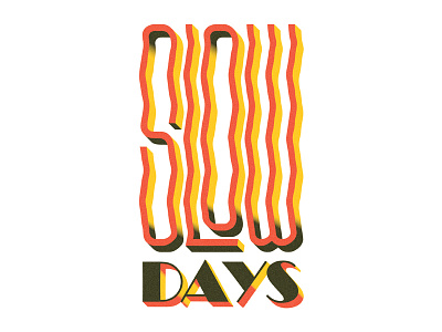 Slow Days days design graphic illustration lettering random type