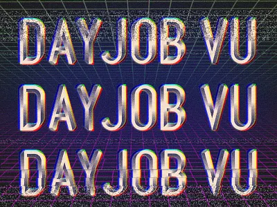 DAYJOB VU day dayjob deja retro typography vintage vu